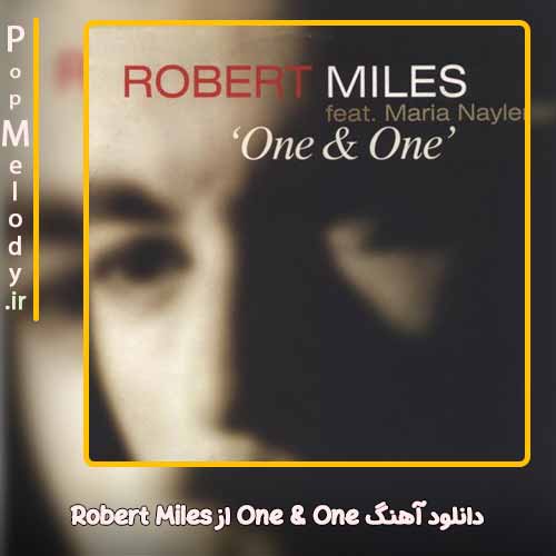 دانلود آهنگ Robert Miles One & One